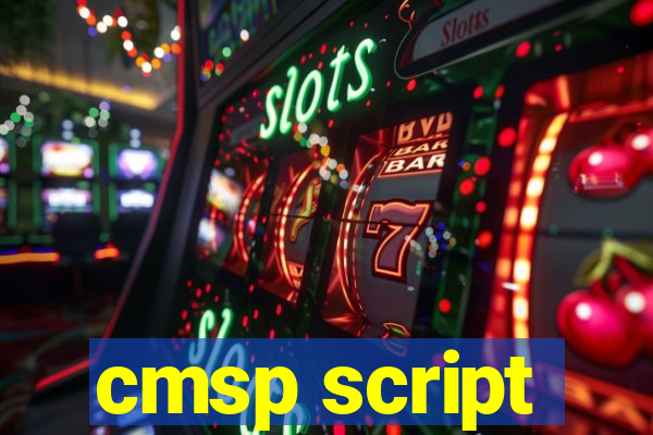 cmsp script