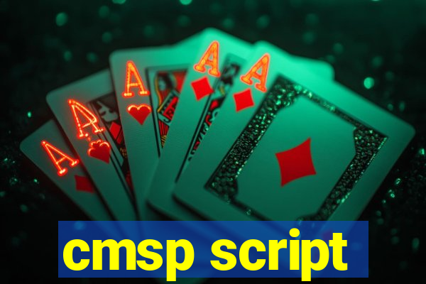 cmsp script