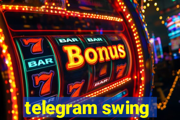 telegram swing