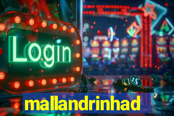 mallandrinhad