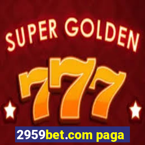 2959bet.com paga