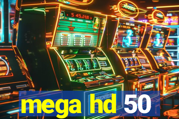 mega hd 50