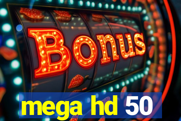 mega hd 50