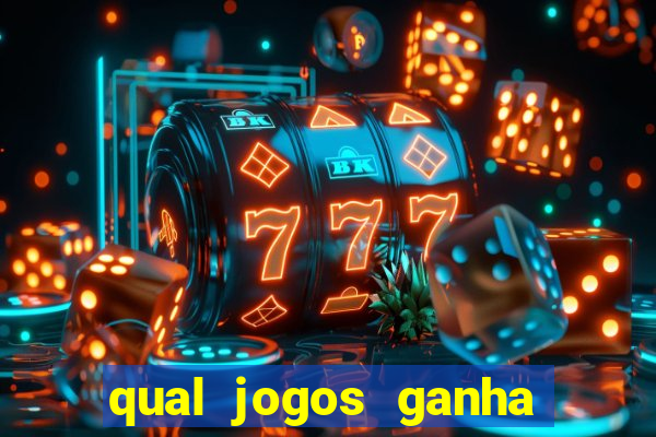 qual jogos ganha dinheiro de verdade