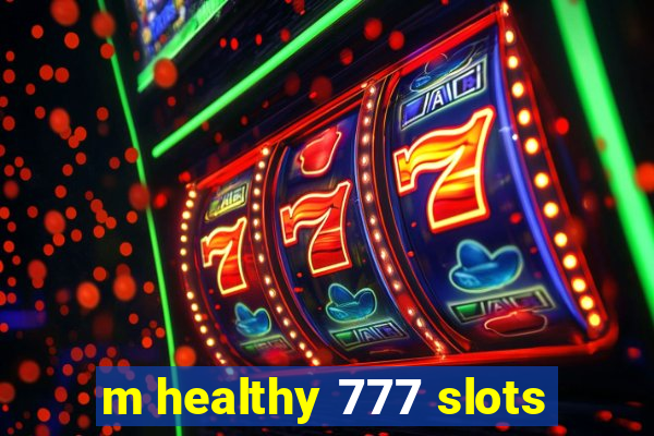 m healthy 777 slots