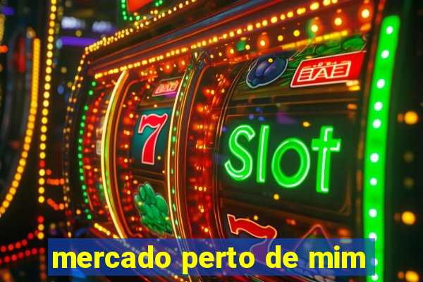 mercado perto de mim