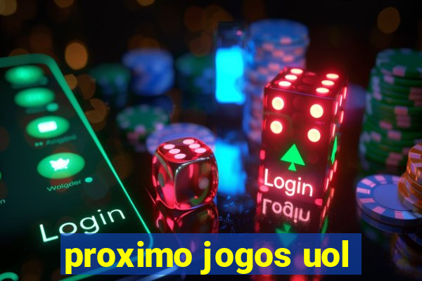 proximo jogos uol