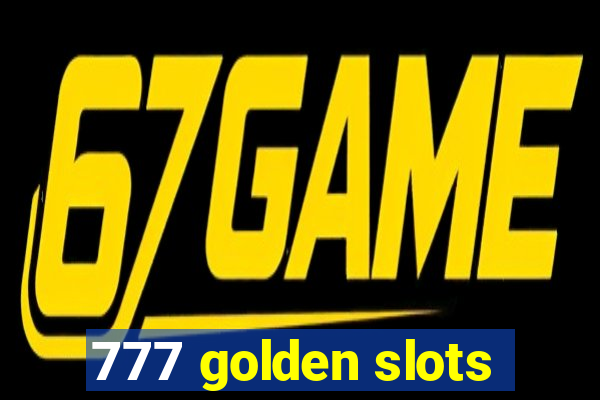 777 golden slots