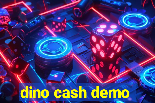 dino cash demo