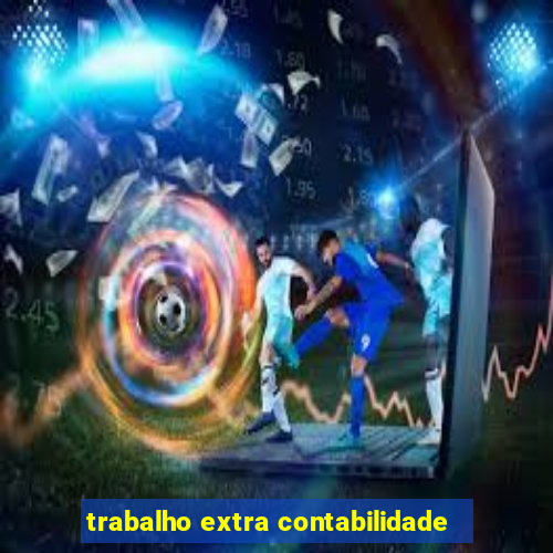 trabalho extra contabilidade