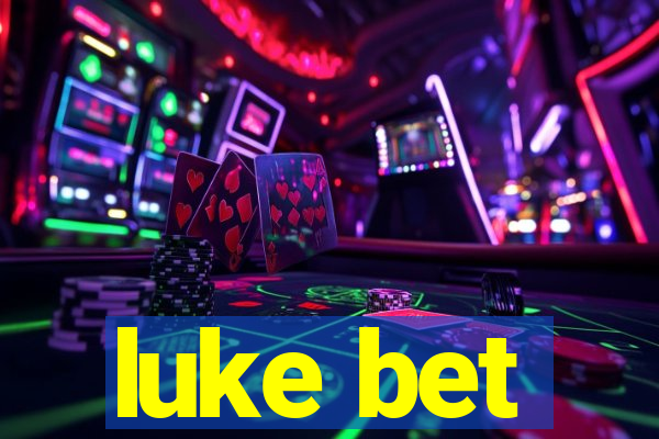 luke bet