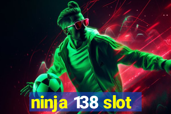 ninja 138 slot