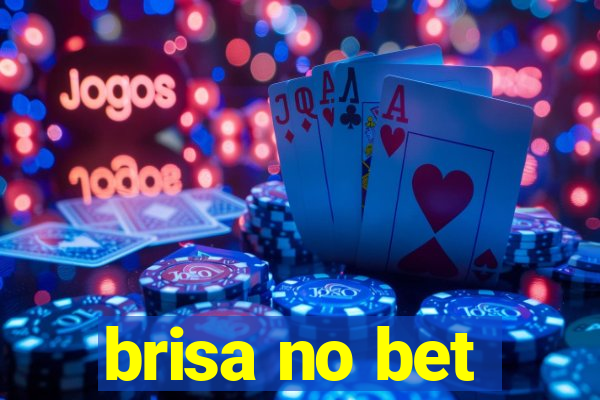 brisa no bet