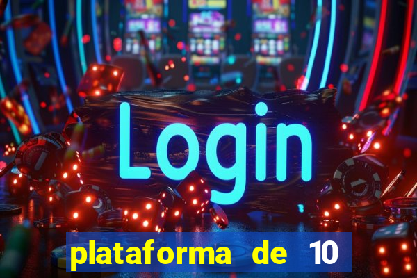 plataforma de 10 reais tigre