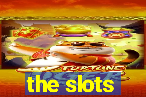 the slots