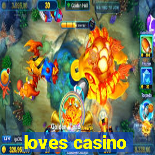 loves casino