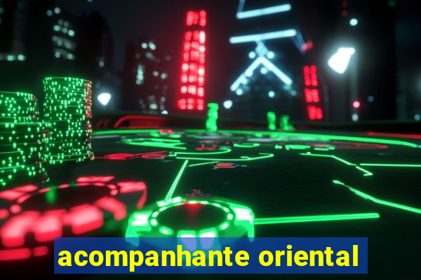 acompanhante oriental