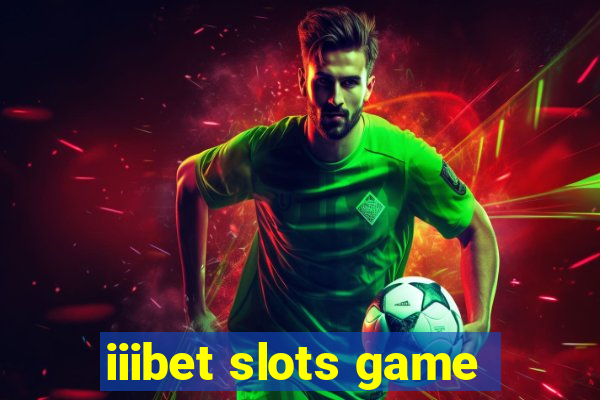 iiibet slots game