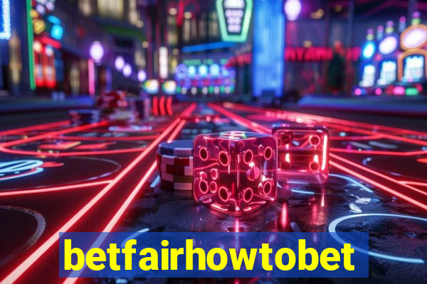 betfairhowtobet