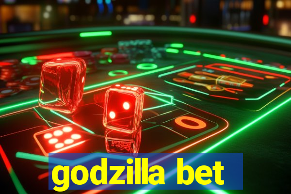 godzilla bet