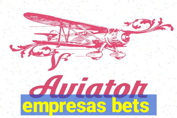 empresas bets