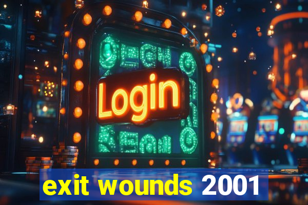 exit wounds 2001