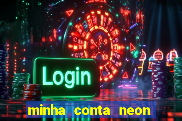 minha conta neon foi bloqueada