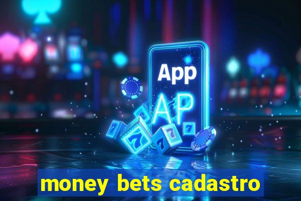 money bets cadastro