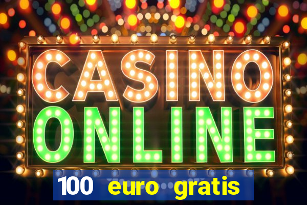 100 euro gratis casino ohne einzahlung