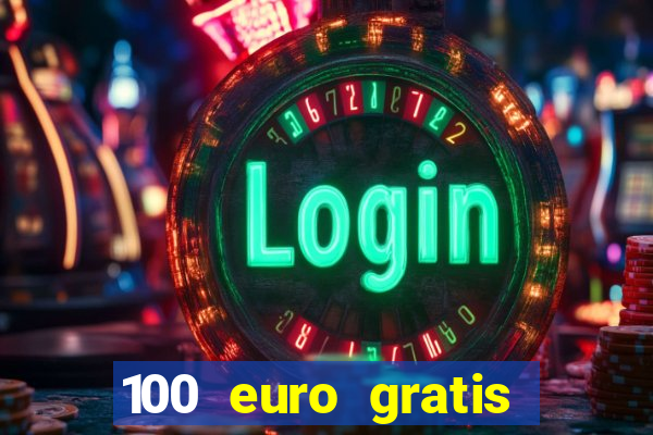 100 euro gratis casino ohne einzahlung