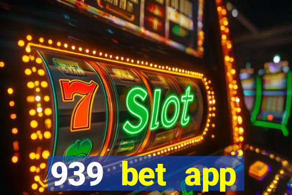 939 bet app download apk