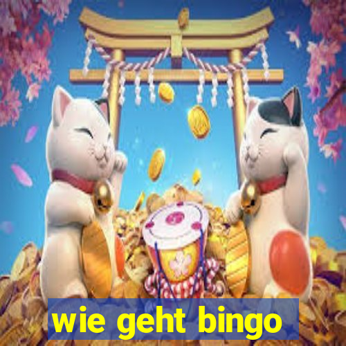 wie geht bingo