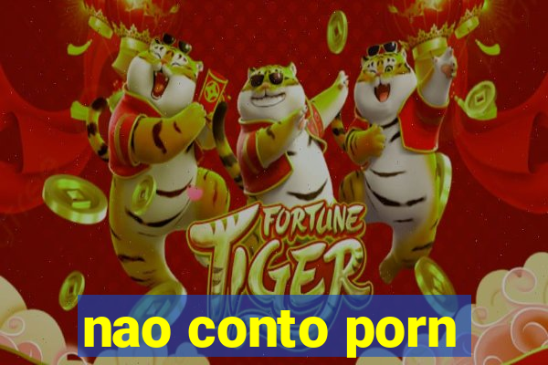 nao conto porn