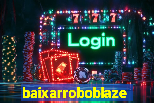 baixarroboblaze