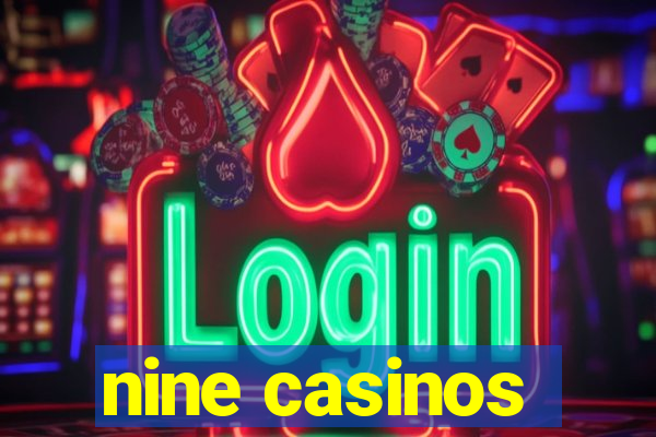 nine casinos