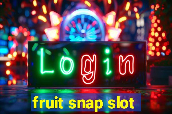 fruit snap slot