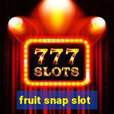 fruit snap slot