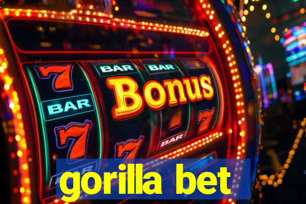 gorilla bet