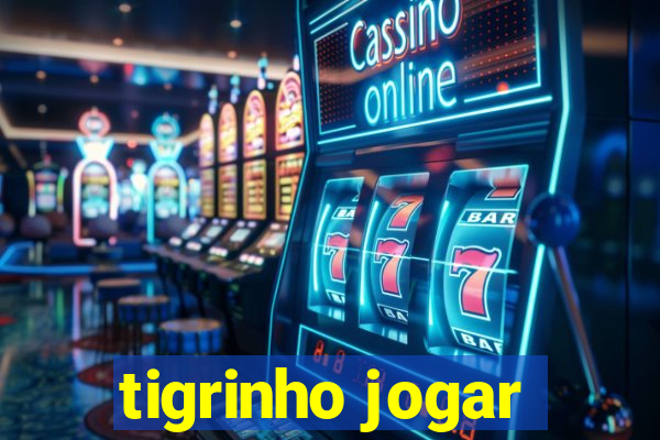 tigrinho jogar