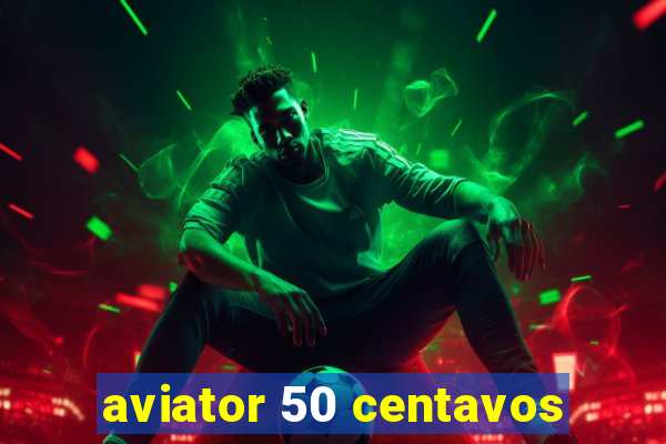 aviator 50 centavos