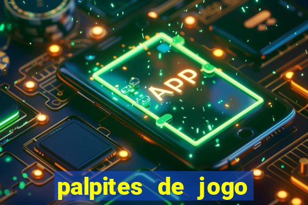 palpites de jogo para hoje