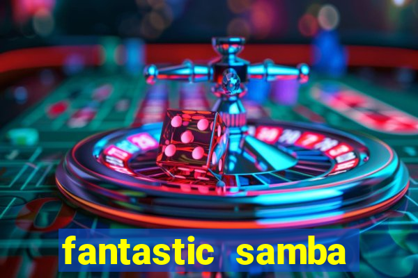 fantastic samba slot 777