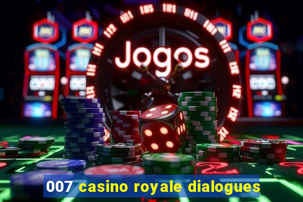 007 casino royale dialogues