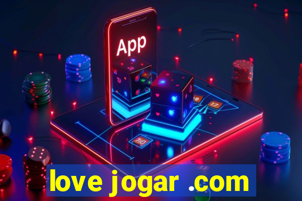 love jogar .com