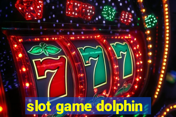 slot game dolphin