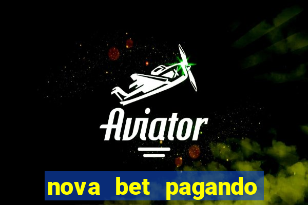 nova bet pagando no cadastro