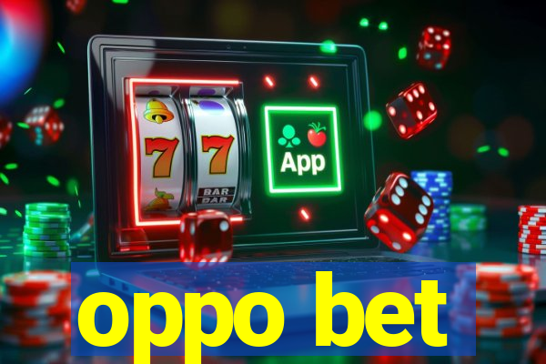 oppo bet