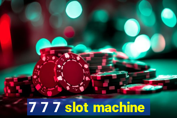 7 7 7 slot machine