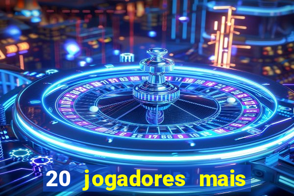 20 jogadores mais ricos do mundo