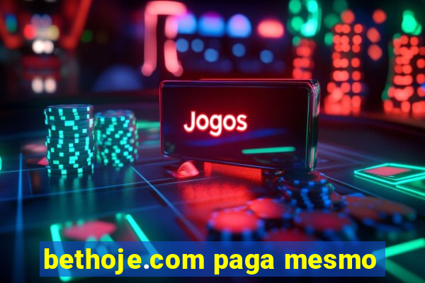 bethoje.com paga mesmo